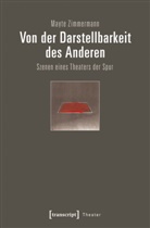 Mayte Zimmermann - Von der Darstellbarkeit des Anderen
