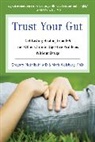 Gregory Plotnickoff, Gregory Plotnikoff, Gregory (Gregory Plotnikoff) Plotnikoff, Gregory A. Plotnikoff, Gregory Plotnikoff MD, Mark Weisberg... - Trust Your Gut