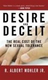 R Albert Mohler, R. Albert Mohler, R. Albert Dr Mohler - Desire and Deceit
