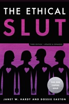 Dossie Easton, Janet Hardy, Janet W Hardy, Janet W. Hardy, Janet W./ Easton Hardy - The Ethical Slut - Third Edition
