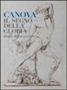 G. Ericani, F. Leone - Canova. Il segno della gloria. Disegni, dipinti e sculture