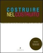 L. Arcaleni, P. Belardi, F. Bianconi - Costruire nel costruito. Sperimentazioni didattiche per i centri storici umbri