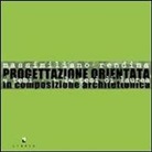 Massimiliano Rendina - Progettazione orientata. 14 temi 14 tesi di laurea in composizione architettonica
