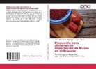 Carl Aguirre, Carlos Aguirre, An Guillén T, Ana Guillén T, Ana Guillén T., Iván Viteri García... - Propuesta para disminuir la importación de Bixina en el Ecuador