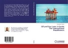 Kato Gogo Kingston - Oil and Gas Laws: A Guide For International Practitioners