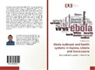 Haitham Shoman - Ebola outbreak and health systems in Guinea, Liberia and Sierra Leone