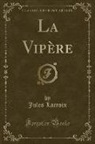 Jules Lacroix - La Vipère (Classic Reprint)