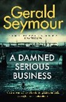 Gerald Seymour - A Damned Serious Business