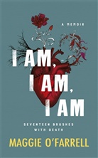 Maggie O'Farrell - I Am, I Am, I Am