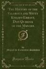 Miguel De Cervantes Saavedra - The History of the Valorous and Witty Knight-Errant, Don Quixote of the Mancha, Vol. 2 (Classic Reprint)