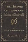 William Makepeace Thackeray - The History of Pendennis, Vol. 1 of 3