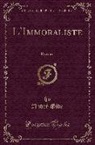 Andre Gide, André Gide - L'Immoraliste: Roman (Classic Reprint)