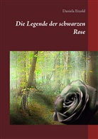 Daniela Etzold - Die Legende der schwarzen Rose