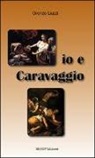Oronzo Liuzzi - Io e Caravaggio
