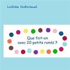 Laëtitia Gaboriaud - que fait-on avec 20 petits ronds ?