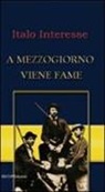 Italo Interesse - A mezzogiorno viene fame