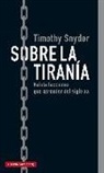 Timothy D. Snyder - Sobre la tiranía