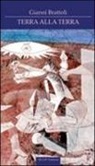 Giovanni Brattoli - Terra alla terra. Un anarchico sul sagrato