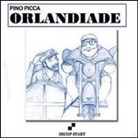 Pino Picca - Orlandiade