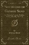George Sand - Nouvelles de George Sand: La Marquise, Lavinia, Pauline, Mattea, Metella, Melchior (Classic Reprint)
