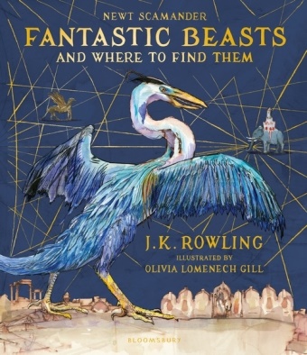 J. K. Rowling, Olivia Lomenech Gill - Fantastic Beasts and Where to Find Them - Illustrated Edition