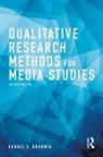 Bonnie S. Brennen, Bonnie S. (Marquette University Brennen, Brennen Bonnie S. - Qualitative Research Methods for Media Studies