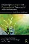 James Mackillop, James (Mcmaster University Mackillop, George A Kenna, George A. Kenna, George A. (Brown University Kenna, Lorenzo Leggio... - Integrating Psychological Pharmacological Treatments for Addictive