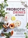 Felicity Evans - Probiotic Drinks At Home