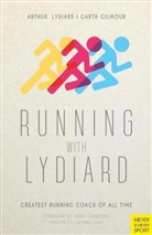 Garth Gilmour, Arthu Lydiard, Arthur Lydiard, Arthur L. Lydiard - Running with Lydiard