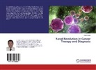 Sherif Salah - Novel Revolution in Cancer Therapy and Diagnosis