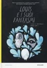 Isabelle Arsenault, Fanny Britt - Louis e i suoi fantasmi