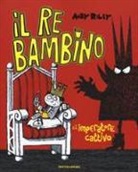 Andy Riley - Il re bambino e l'imperatore cattivo