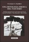 Giuseppe A. Spadaro, Giuseppe Aziz Spadaro - Una mitologia eroica del fascismo. Dialogo immaginario tratto dalle memorie di Aniceto Del Massa, Pino Romualdi, Marcel Déat