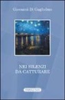 Giovanni Di Guglielmo - Nei silenzi da catturare
