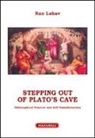Ran Lahav - Stepping out of Plato's cave. Philosophical practice and self-transformation
