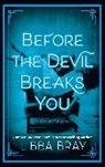 Libba Bray, Bray Libba - Before the Devil Breaks You