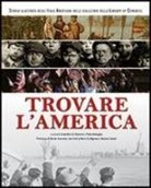 Linda Barrett Osborne, Paolo Battaglia - Trovare l'America. Storia illustrata degli italo americani nelle collezioni della Library of Congress