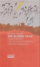 Ingrid Grave - Wir bleiben dran