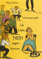 Melanie Grade, Annika Thor - Literaturprojekt 'Ich hätte nein sagen können'