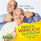 Marc A Pletzer, Marc A. Pletzer, László I. Kish, Marc A. Pletzer - Endlich wirklich glücklich!, 4 Audio-CDs (Hörbuch)