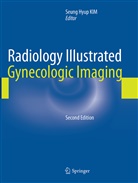 Seun Hyup Kim, Seung Hyup Kim, Seung Hyup Kim - Radiology Illustrated: Gynecologic Imaging