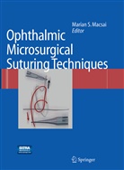 Marian S. Macsai, Maria S Macsai, Marian S Macsai - Ophthalmic Microsurgical Suturing Techniques