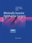 I. Howard Fine, Howar Fine I, Howard Fine I, Mojon, Mojon, Daniel Mojon - Minimally Invasive Ophthalmic Surgery