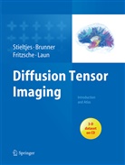 Romuald Brunner, Romuald M Brunner, Romuald M. Brunner, Klau Fritzsche, Klaus Fritzsche, Frederik Laun... - Diffusion Tensor Imaging
