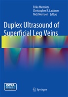 Christopher R. Lattimer, Erika Mendoza, Nick Morrison, Christophe R Lattimer, Christopher R Lattimer - Duplex Ultrasound of Superficial Leg Veins