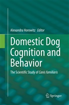 Alexandr Horowitz, Alexandra Horowitz - Domestic Dog Cognition and Behavior