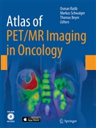 Thomas Beyer, Osman Ratib, Marku Schwaiger, Markus Schwaiger - Atlas of PET/MR Imaging in Oncology