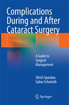 Gabor Scharioth, Ulric Spandau, Ulrich Spandau - Complications During and After Cataract Surgery