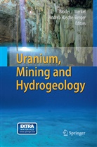 Hasche-Berger, Hasche-Berger, Andrea Hasche-Berger, Brode J Merkel, Broder J Merkel, Broder J. Merkel - Uranium, Mining and Hydrogeology