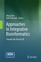 Min Chen, Ming Chen, Hofestädt, Hofestädt, Ralf Hofestädt - Approaches in Integrative Bioinformatics